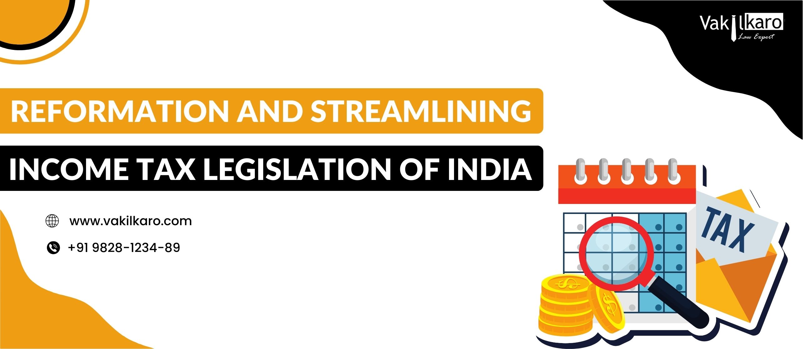 REFORMATION AND STREAMLINING INCOME TAX LEGISLATION OF INDIA - VAKILKARO